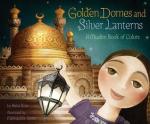 Golden Domes and Silver Lanterns By Hena&nbsp;Khan