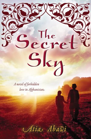 The Secret Sky A novel of Forbidden love in Afghanistan