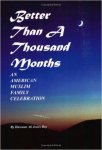 Better Than a Thousand Months: An American Muslim Family Celebration by Hassaun Ali&nbsp;Jones-Bey