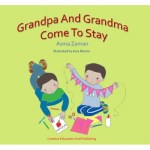Grandpa and Grandma Come to Stay by Asma Zaman illustrated by Azra&nbsp;Momin