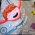 I Will Not Clean My Room by Saharish Arshad illustrated by Elsa&nbsp;Estrada