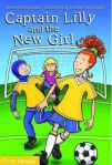 Captain Lilly and the New Girl by Brenda Bellingham illustrated by Clarke&nbsp;MacDonald