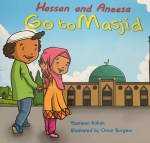 Hassan and Aneesa Go to Masjid by Yasmeen Rahim illustrated by Omar&nbsp;Burgess