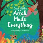Allah Made Everything: The Song Book by Zain Bhikha illustrated by Azra Momin