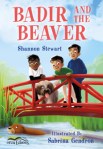 Badir and the Beaver by Shannon Stewart illustrated by Sabrina&nbsp;Gendron