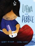 Lubna and the Pebble by Wendy Meddour illustrated by Daniel&nbsp;Egneus