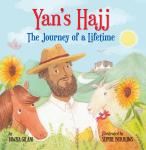 Yan’s Hajj: The Journey of a Lifetime by Fawzia Gilani illustrated by Sophie Burrows