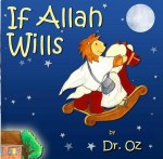 If Allah Allah Wills by Dr. Oz illustrated by Mariya&nbsp;Khan