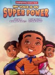My Voice is my Super Power by Shariea Shoatz illustrated by Kilson&nbsp;Spany
