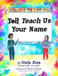 Teach Us Your Name by Huda Essa illustrated by Diana&nbsp;Cojocaru