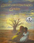 My Great-Grandmother’s Gourd by Cristina Kessler illustrated by Walter Lyon&nbsp;Krudop