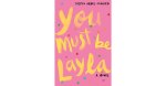 You Must Be Layla by Yassmin&nbsp;Abdel-Magied