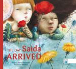 The Day Saida Arrived by Susana Gómez Redondo illustrated by Sonja Wimmer translated by Lawrence&nbsp;Schimel