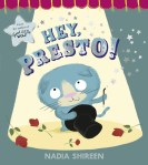 Hey, Presto! by Nadia&nbsp;Shireen