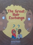 The Great Hair Exchange by Asmaa Hussein illustrated by Milton&nbsp;Bazerque