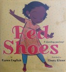 Red Shoes by Karen English illustrated by Ebony&nbsp;Glenn