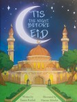 ‘Tis The Night Before Eid by Yasmin Rashidi illustrated by Mariam&nbsp;Aldacher