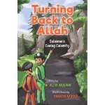 Turning Back to Allah: Sulaiman’s Caving Calamity by Aliya Vaughan illustrated by Rakaiya&nbsp;Azzouz