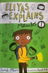 Eliya’s Explains Miracles by Zanib Mian illustrated by Daniel&nbsp;Hills