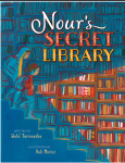 Nour’s Secret Library by Wafa’ Tarnowska illustrated by Vali&nbsp;Mintzi