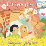 It’s Springtime! by Rabia Bashir illustrated by Azra Momin