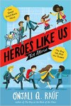 Heroes Like Us: Two Stories by Onjali Q.&nbsp;Raúf