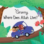 “Granny, Where Does Allah Live?” by Yasmin Kamal illustrated by Citra&nbsp;Lani