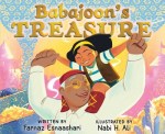 Babajoon’s Treasure by Farnaz Esnaashari illustrated by Nabi H.&nbsp;Ali