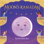 Moon’s Ramadan by Natasha Khan Kazi