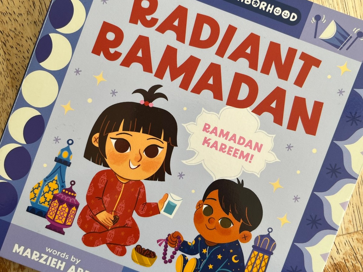 Our Neighborhood: Radiant Ramadan by Marzieh Abbas illustrated by Anoosha&nbsp;Syed