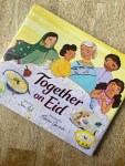 Together on Eid by Sana Rafi illustrated by Mariam&nbsp;Quraishi