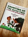 Counting Up the Olive Tree: A Palestine Number Book by Golbarg Bashi illustrated by Nabi H.&nbsp;Ali